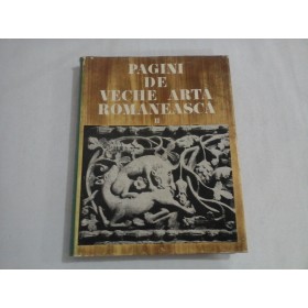    PAGINI  DE VECHE  ARTA  ROMANEASCA  vol. II  -  Academia de stiinte  sociale  si  politice a R.S.R.   